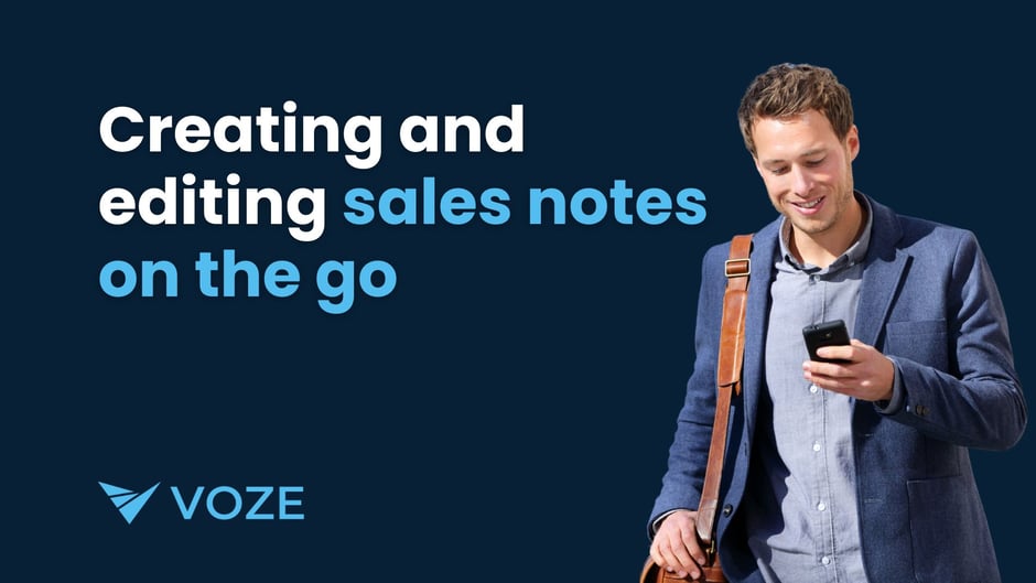 Creating and editing sales notes on the go with Voze