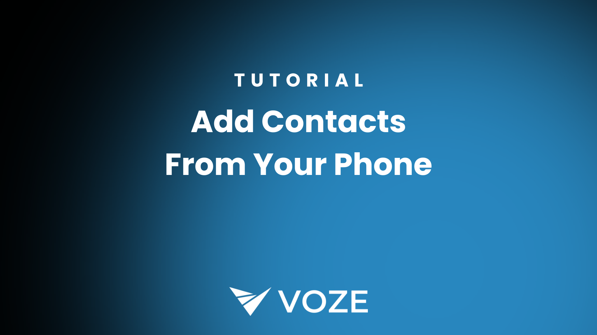 How To Add Contacts To Voze From Your Phone
