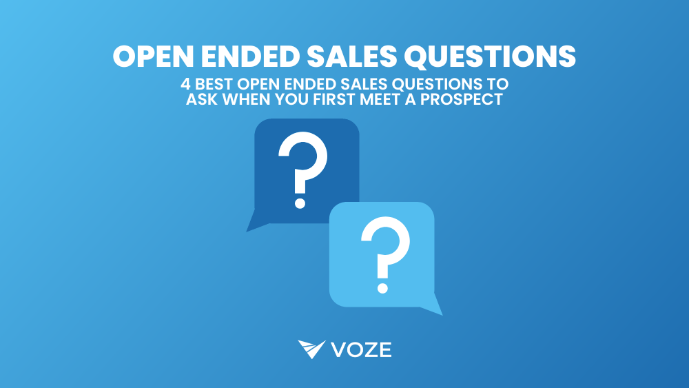 3 Open Ended Sales Questions You Should Ask To Close More Leads