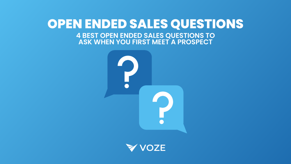 4 Best Open Ended Sales Questions To Ask